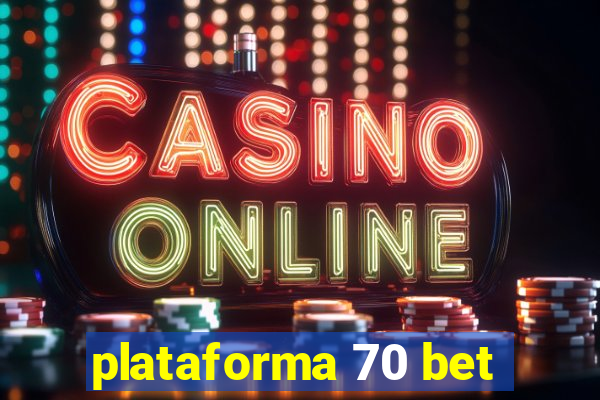 plataforma 70 bet